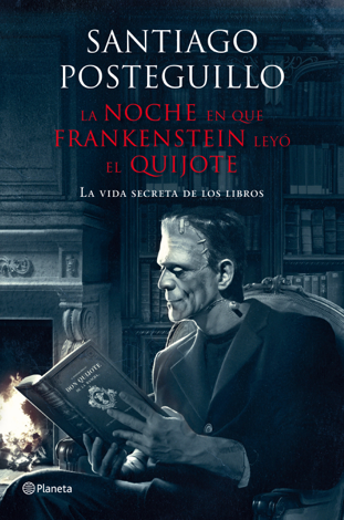 Libro La noche en que Frankenstein leyó el Quijote - Santiago Posteguillo