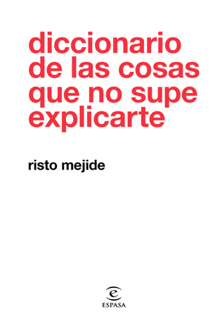 Libro Diccionario de las cosas que no supe explicarte - Risto Mejide