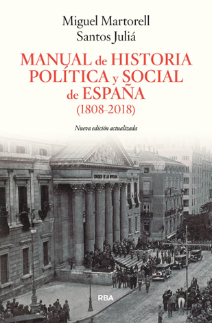 Libro Manual de Historia Política y Social de España (1808-2011) - Miguel Martorell & Santos Juliá