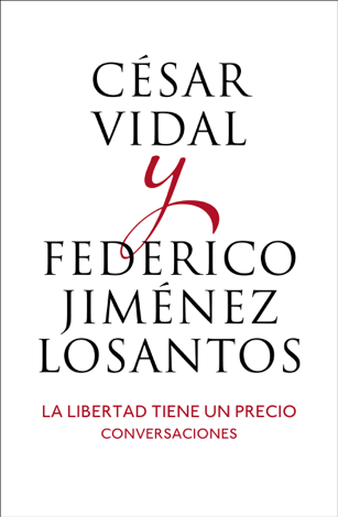 Libro La libertad tiene un precio - César Vidal & Federico Jiménez Losantos