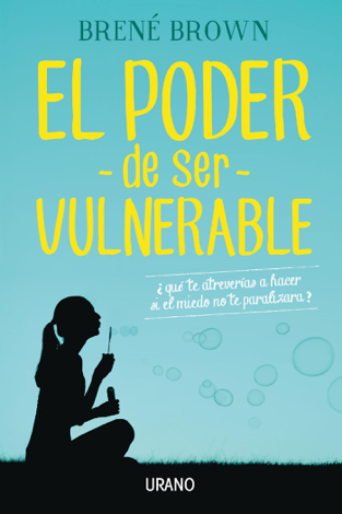 Libro El poder de ser vulnerable - Brené Brown