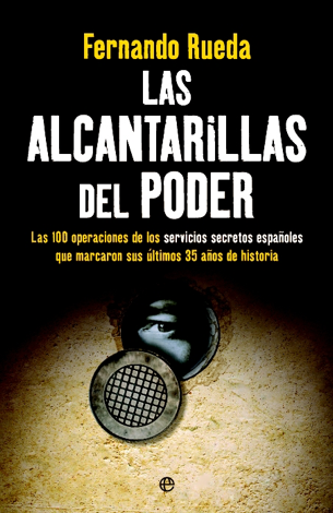 Libro Las alcantarillas del poder - Fernando Rueda