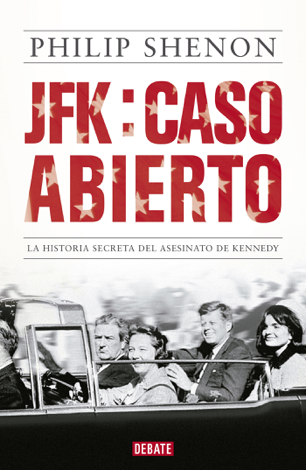 Libro JFK: caso abierto - Philip Shenon