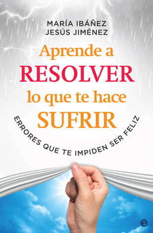Libro Aprende a resolver lo que te hace sufrir - María Ibáñez