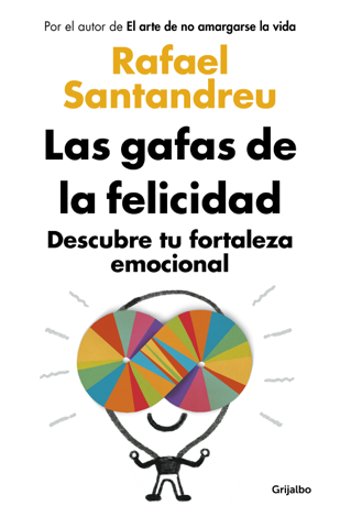 Libro Las gafas de la felicidad - Rafael Santandreu