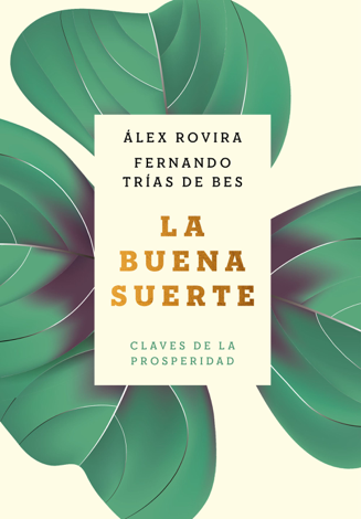 Libro La buena suerte - Álex Rovira & Fernando Trías de Bes