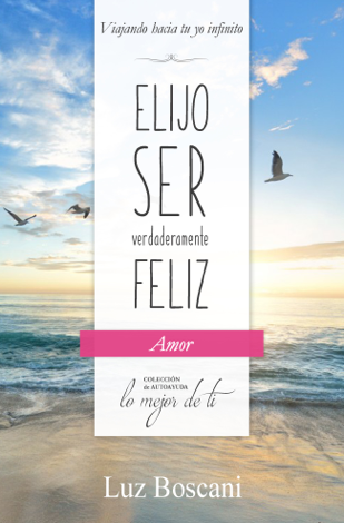 Libro Elijo ser verdaderamente feliz. Amor