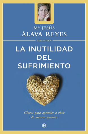 Libro La inutilidad del sufrimiento - María Jesús Álava Reyes