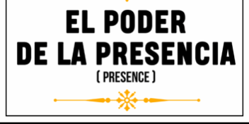 Libro Resumen Extendido De El Poder De La Presencia (Presence) – Basado En El Libro De Amy Cuddy - Libros Mentores