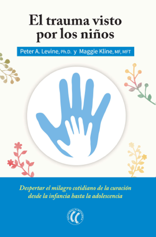 Libro El trauma visto por los niños - Peter A. Levine & Maggie Kline