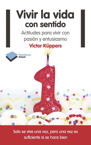 Libro Vivir la vida con sentido - Victor Küppers