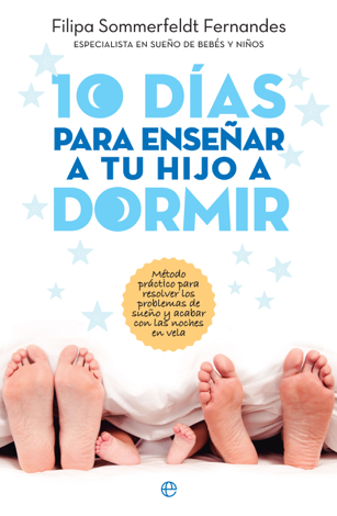Libro 10 días para enseñar a tu hijo a dormir - Filipa Sommerfeldt Fernandes