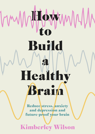 Libro How to Build a Healthy Brain - Kimberley Wilson