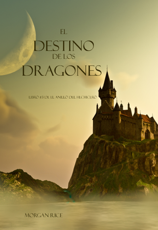 Libro El destino de los dragones (Libro #3 de El Anillo del Hechicero) - Morgan Rice