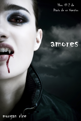 Libro Amores (Libro #2 de Diario de un Vampiro) - Morgan Rice