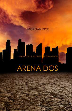 Libro Arena Dos (Libro #2 de la Trilogía de Supervivencia) - Morgan Rice