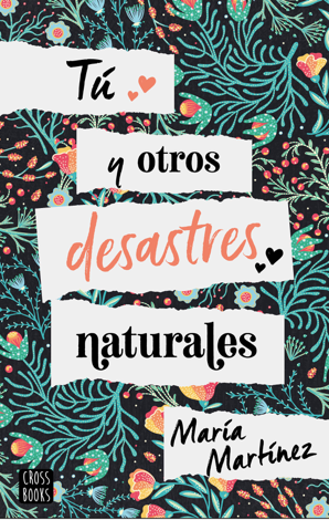 Libro Tú y otros desastres naturales - María Martínez