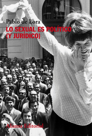 Libro Lo sexual es político (y jurídico) - Pablo de Lora Deltoro