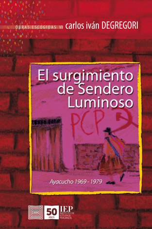 Libro El surgimiento de Sendero Luminoso - Carlos Iván Degregori