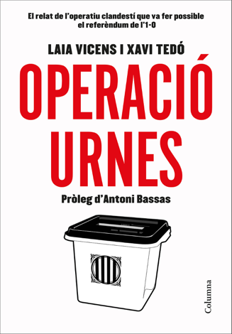 Libro Operació Urnes - Laia Vicens Estaran & Xavier Tedó Gratacós