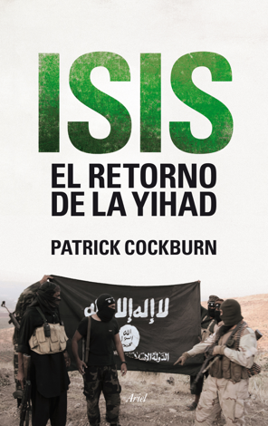 Libro Isis. El retorno de la yihad - Patrick Cockburn