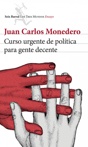Libro Curso urgente de política para gente decente - Juan Carlos Monedero