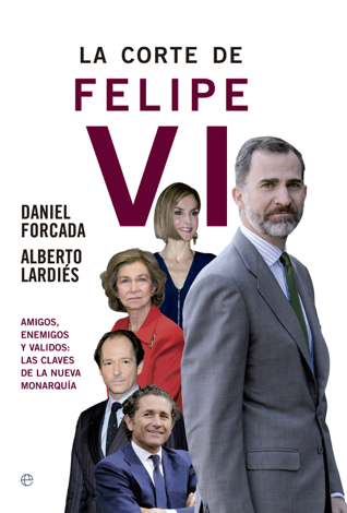 Libro La corte de Felipe VI - Daniel Forcada