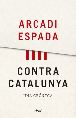 Libro Contra Catalunya - Arcadi Espada