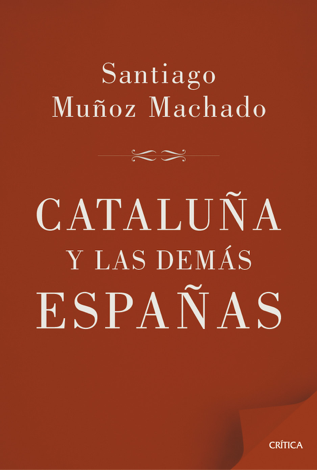Libro Cataluña y las demás Españas - Santiago Muñoz Machado