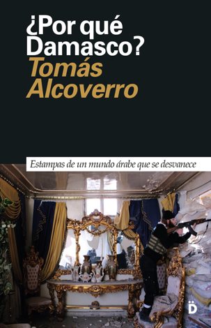 Libro ¿Por qué Damasco? - Tomás Alcoverro