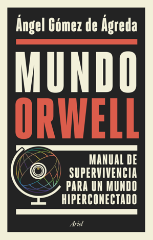 Libro Mundo Orwell - Ángel Gómez de Ágreda