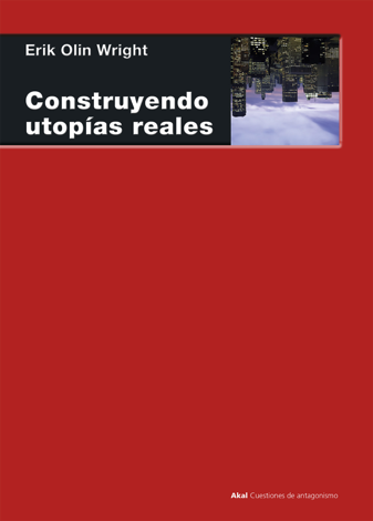 Libro Construyendo utopías reales - Erik Olin Wright