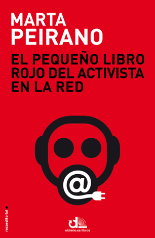 Libro El pequeño libro rojo del activista en la red - Marta Peirano