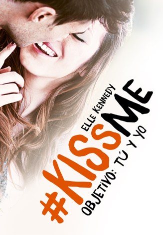 Libro Objetivo: tú y yo (#KissMe 2) - Elle Kennedy