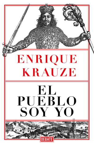 Libro El pueblo soy yo - Enrique Krauze