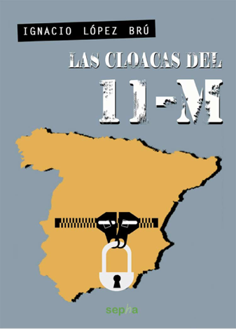Libro Las cloacas del 11-M - Ignacio López