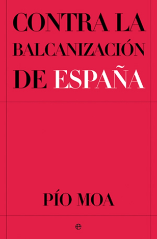 Libro Contra la balcanización de España - Pío Moa