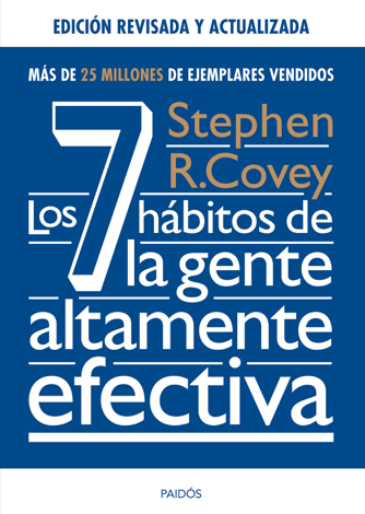 Libro Los 7 hábitos de la gente altamente efectiva. Ed. revisada y actualizada - Stephen R. Covey