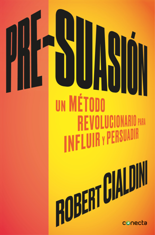 Libro Pre-suasión - Robert Cialdini