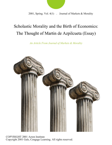 Libro Scholastic Morality and the Birth of Economics: The Thought of Martin de Azpilcueta (Essay) - Journal of Markets & Morality