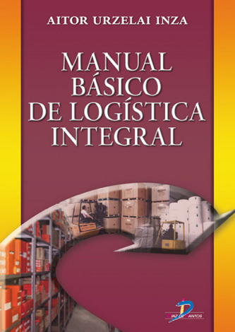 Libro Manual básico de logística integral - Aitor Urzelai Inza