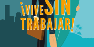 Libro ¡Vive sin trabajar! - José Castello