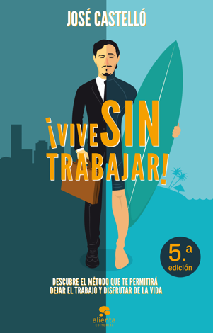 Libro ¡Vive sin trabajar! - José Castello