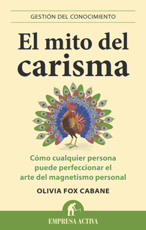 Libro El mito del carisma - Olivia Fox Cabane