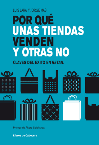 Libro Por qué unas tiendas venden y otras no - Jorge Mas & Luis Lara