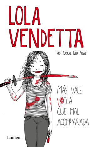 Libro Lola Vendetta. Más vale Lola que mal acompañada - Raquel Riba Rossy