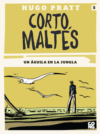 Libro Corto Maltés - Un aguila en la jungla - Hugo Pratt