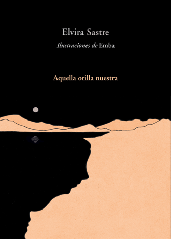 Libro Aquella orilla nuestra - Elvira Sastre