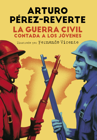 Libro La Guerra Civil contada a los jóvenes - Arturo Pérez-Reverte