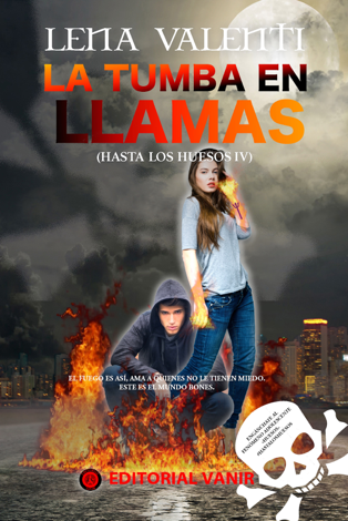 Libro La tumba en llamas (Hasta los huesos IV) - Lena Valenti